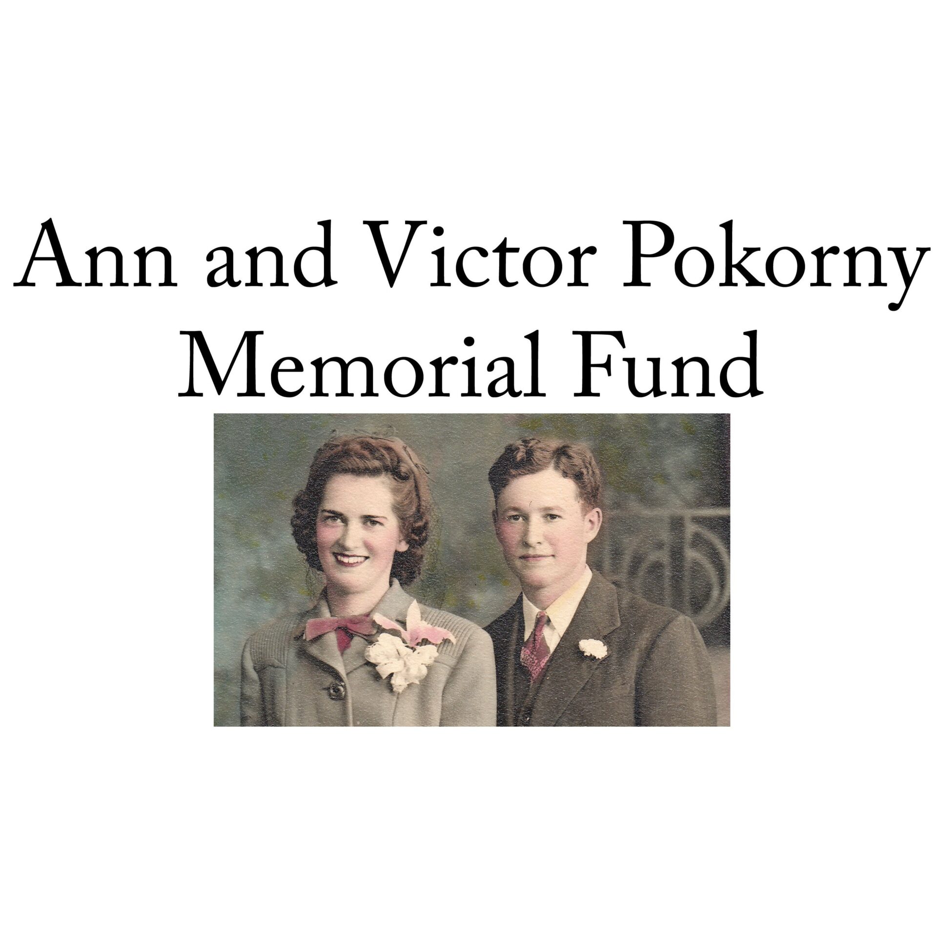 Ann and Victor Pokorny Memorial Fund